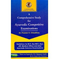 A Comprehensive Study for Ayurvedic Competitive Examinations by Dr. Praveen K. Choudhary in English